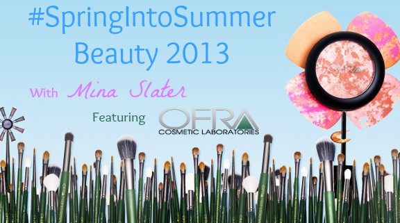 #SpringIntoSummer Beauty with Mina Slater featuring OFRA Cosmetics